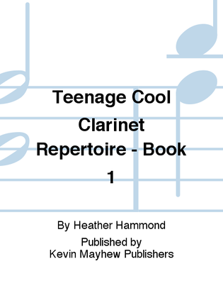 Teenage Cool Clarinet Repertoire - Book 1