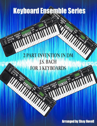 2 Part Invention in Dm ( for 3 keyboards)