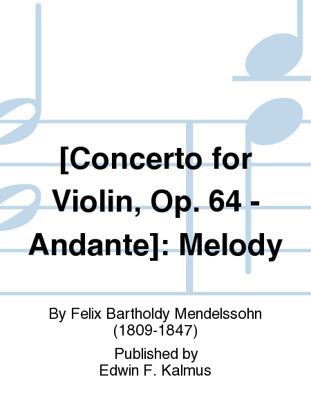 [Concerto for Violin, Op. 64 - Andante]: Melody
