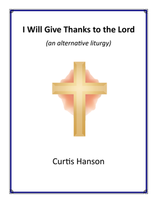 Book cover for I Will Give Thanks to the Lord (an alternative liturgy - version 2)