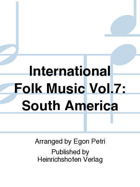 International Folk Music Vol. 7: South America