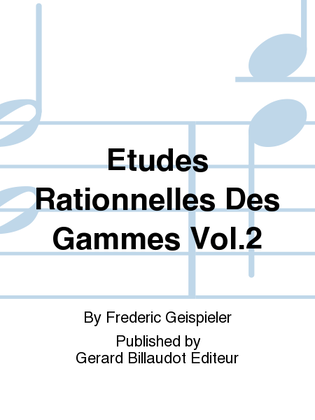 Etudes Rationnelles Des Gammes Vol. 2