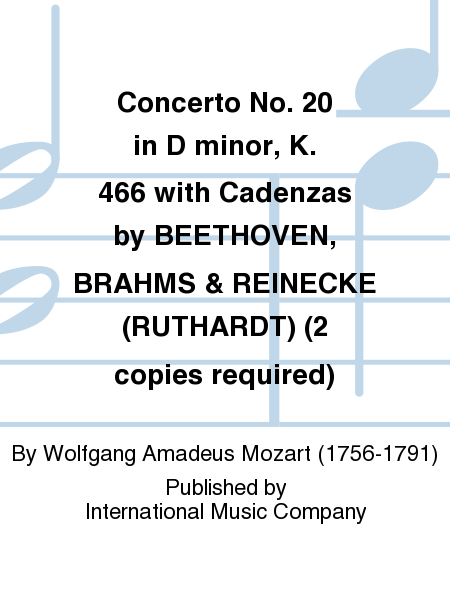 Wolfgang Amadeus Mozart: Concerto No. 20 in D minor, K. 466 with Cadenzas by BEETHOVEN, BRAHMS and REINECKE (RUTHARDT) (2 copies required)