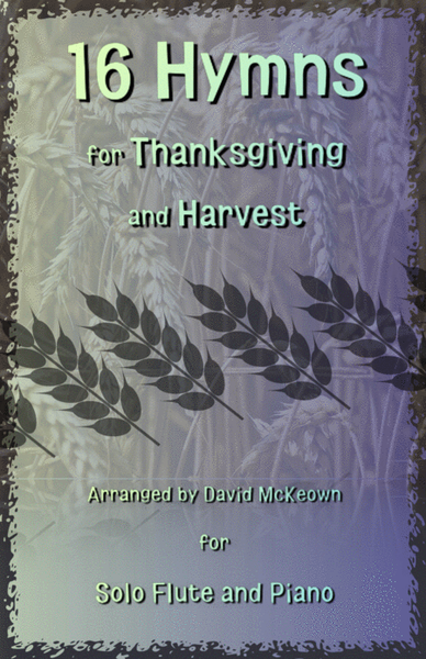 16 Favourite Hymns for Thanksgiving and Harvest, for Solo Flute and Piano