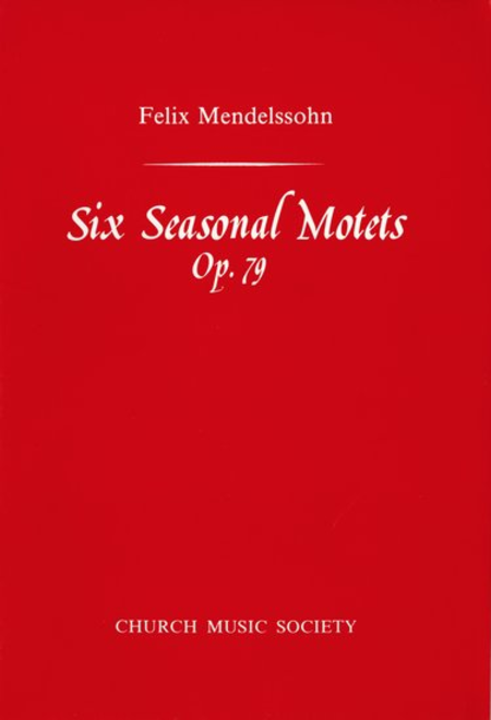 Six Seasonal Motets Op.79