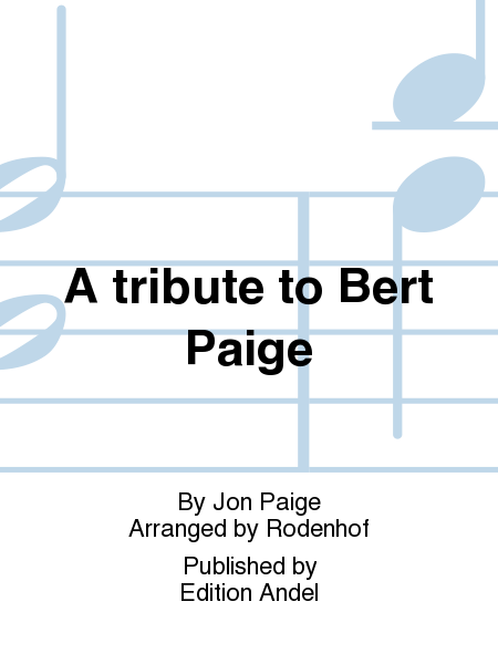 A tribute to Bert Paige