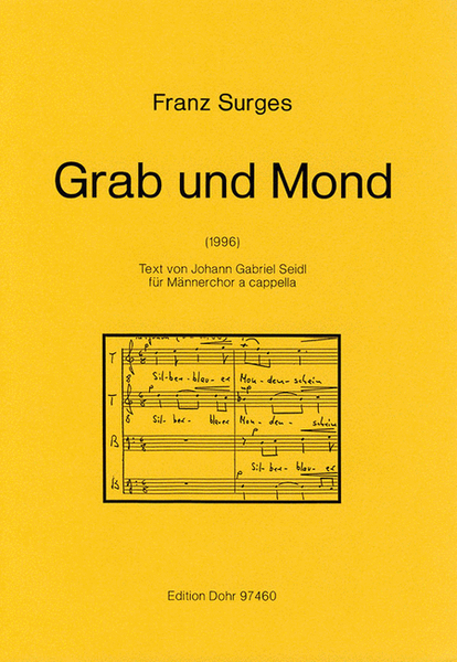 Grab und Mond für Männerchor a cappella (1996) (Text von Johann Gabriel Seidl)