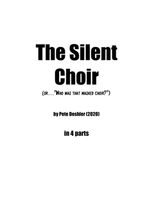 The Silent Choir (or who was that masked choir?)
