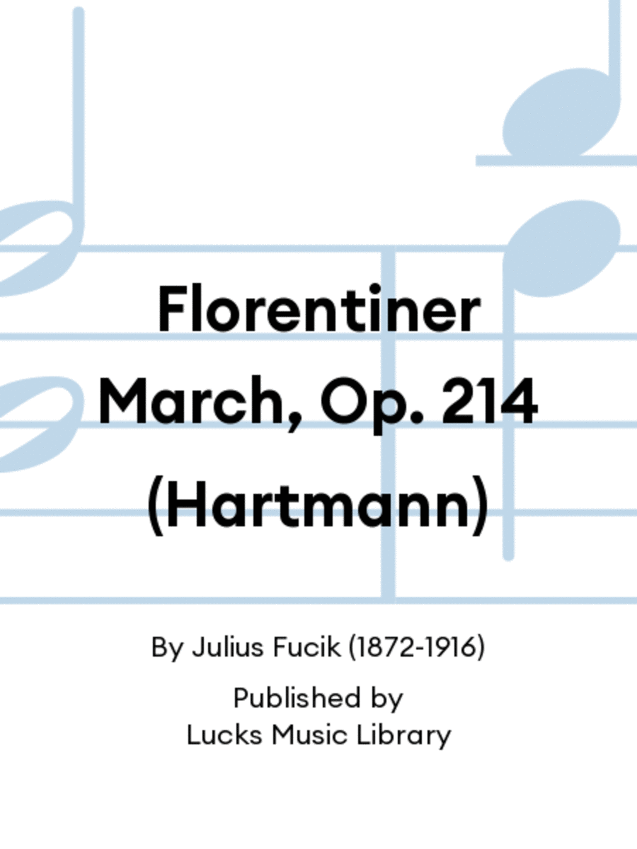 Florentiner March, Op. 214 (Hartmann)