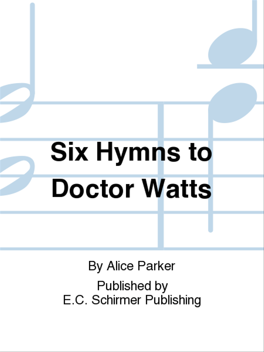 Six Hymns to Doctor Watts 4-Part scores gallery preview page 1