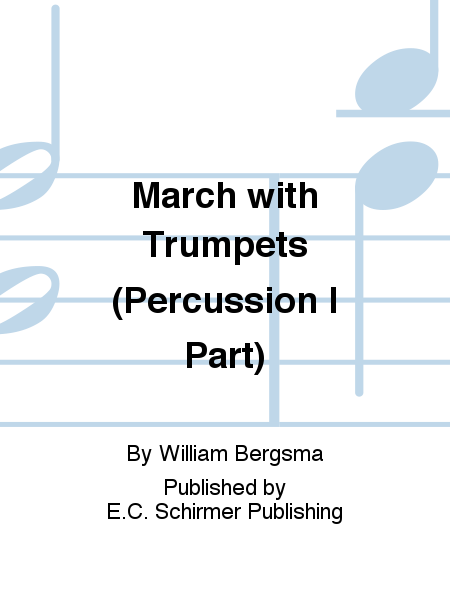 March with Trumpets (Pecussion I Part)