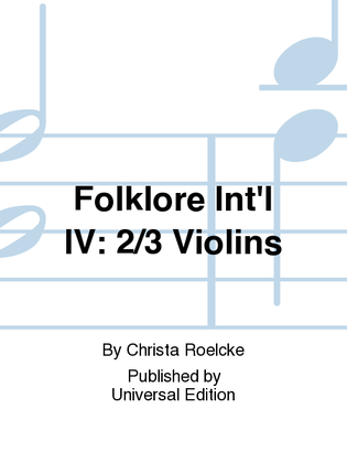 Folklore Int'L IV: 2/3 Violins