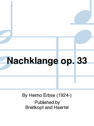 Nachklaenge Op. 33