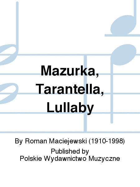 Mazurka, Tarantella, Lullaby