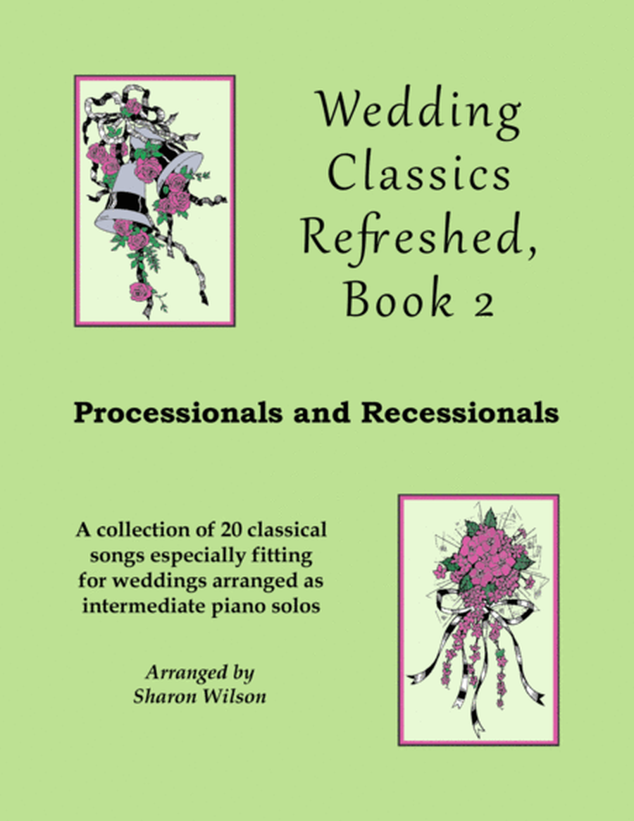 Wedding Classics Refreshed, Book 2: Processionals and Recessionals (a Collection of 20 Piano Solos) image number null