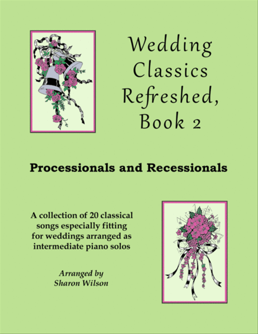 Wedding Classics Refreshed, Book 2: Processionals and Recessionals (a Collection of 20 Piano Solos) image number null