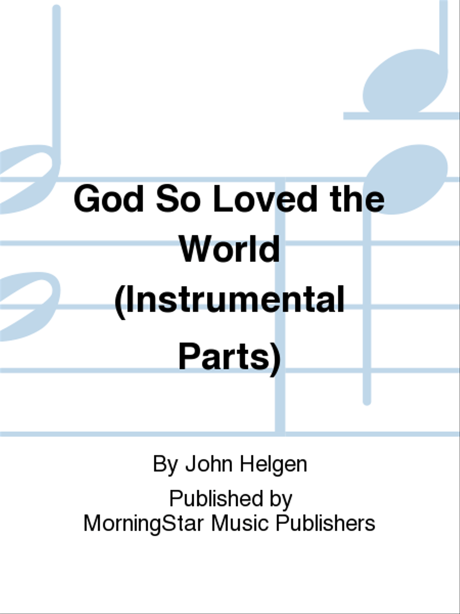 God So Loved the World (C/Bb Instrumental Parts) Choir scores gallery preview page 1