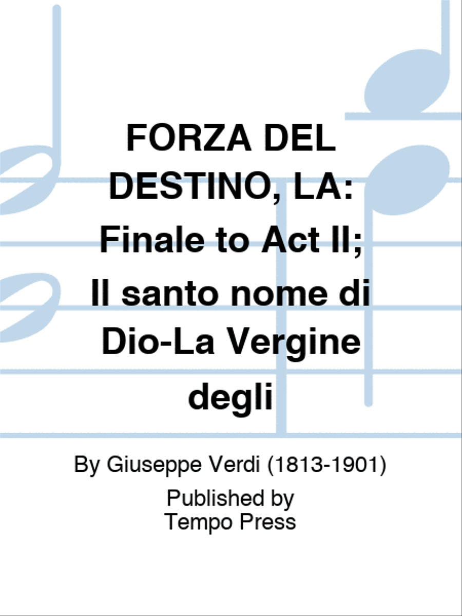 FORZA DEL DESTINO, LA: Finale to Act II; Il santo nome di Dio-La Vergine degli