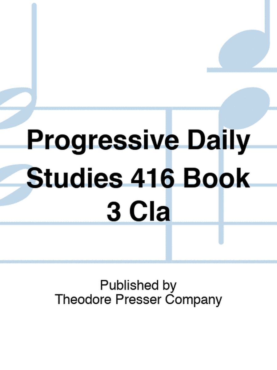 Progressive Daily Studies 416 Book 3 Cla