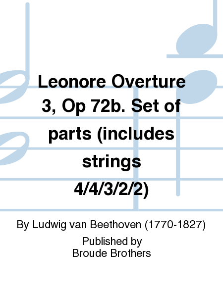 Leonore Overture 3, Op 72b. Set of parts (includes strings 4/4/3/2/2)