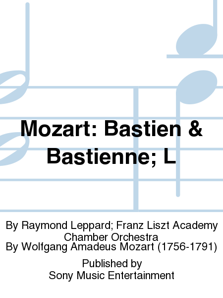 Mozart: Bastien & Bastienne; L