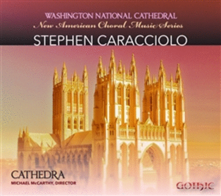 The Choral Music of Stephen Caracciolo - Cathedra (McCarthy) image number null