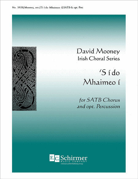 s I Do Mhaimeo I (From David Mooney Irish Choral Series)