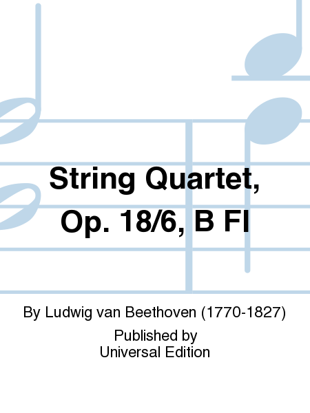 String Quartet, Op. 18/6, B Fl