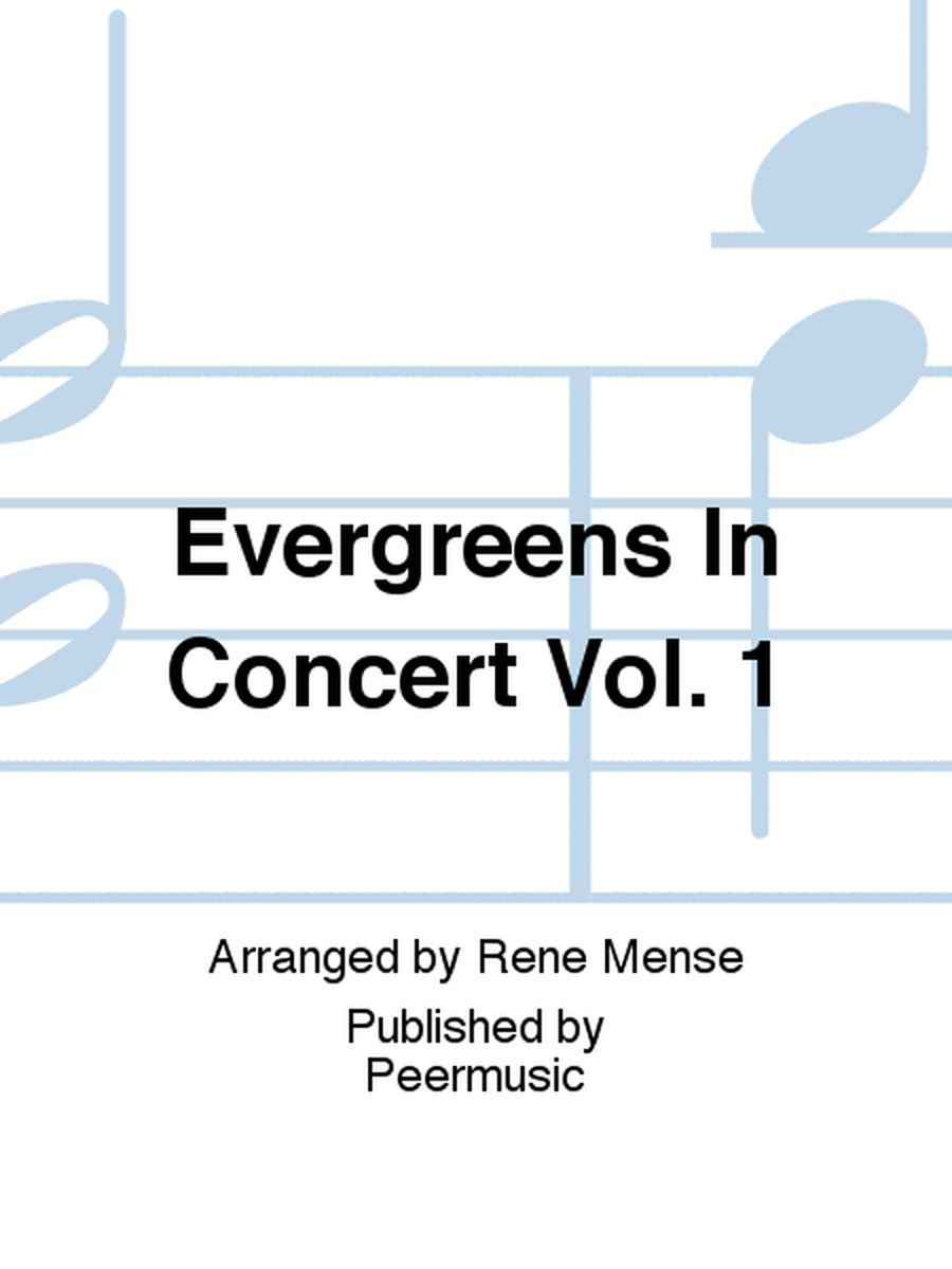 Evergreens In Concert Vol. 1