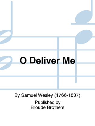 O Deliver Me