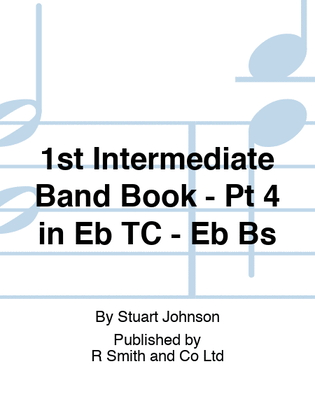 1st Intermediate Band Book - Pt 4 in Eb TC - Eb Bs