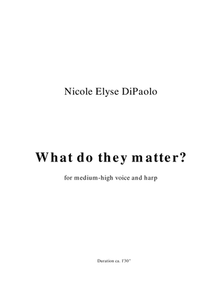 What do they matter? (for medium-high voice and harp)