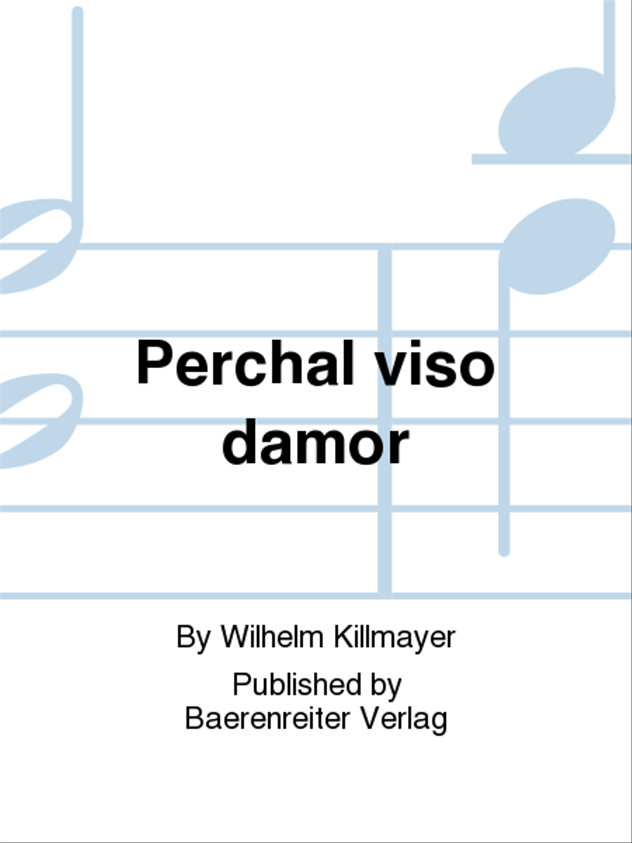 Perch'al viso d'amor