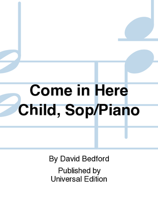 Come in Here Child, Sop/Piano