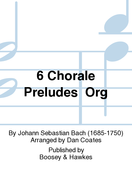 6 Chorale Preludes Org