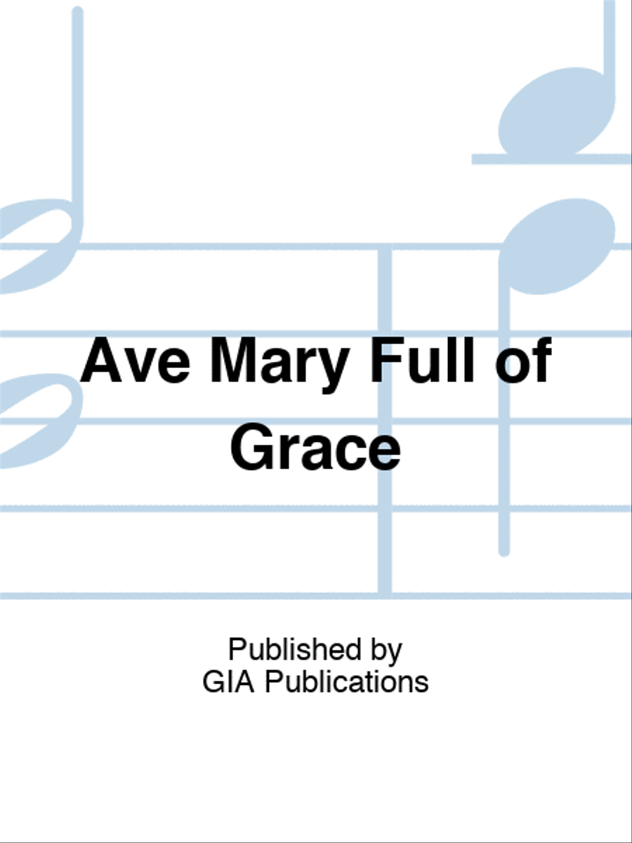 Ave, Mary, Full of Grace