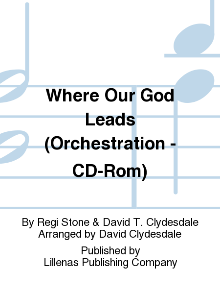 Where Our God Leads (Orchestration - CD-Rom)