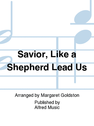 Savior, Like a Shepherd Lead Us