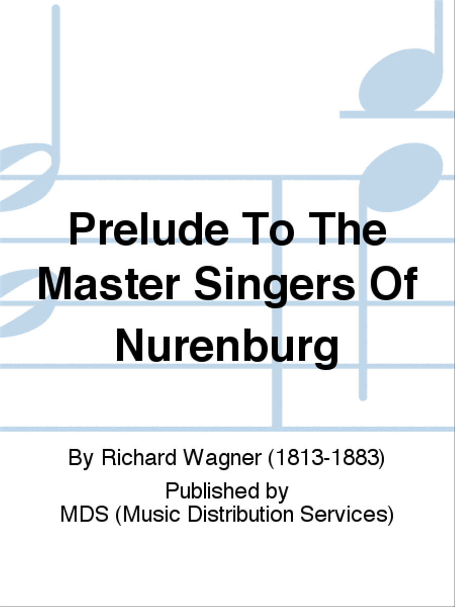 Prelude to The Master Singers of Nurenburg