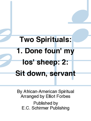 Two Spirituals: 1. Done foun' my los' sheep: 2: Sit down, servant
