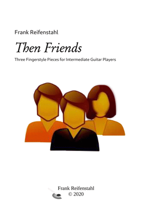 Then Friends - Three Fingerstyle Pieces for Intermediate Guitar Players