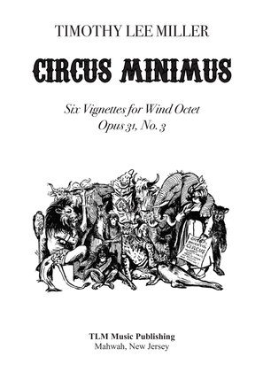 Circus Minimus: Six Vignettes for Wind Octet