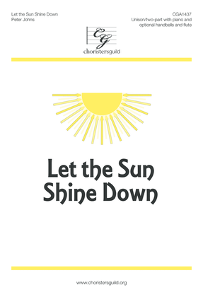 Let the Sun Shine Down