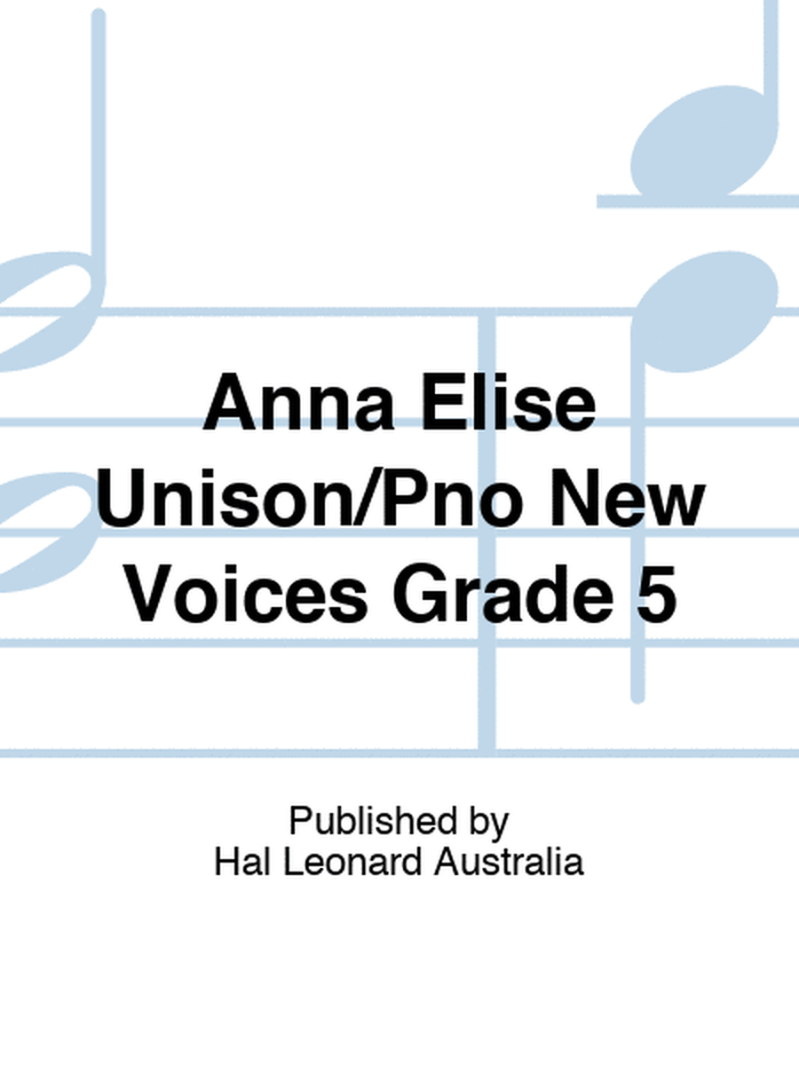 Anna Elise Unison/Pno New Voices Grade 5