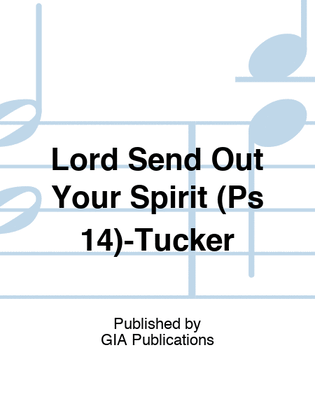 Lord Send Out Your Spirit (Ps 14)-Tucker