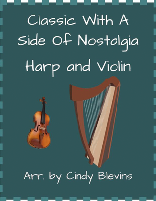 Classic With A Side Of Nostalgia (16 arrangements for harp and violin)