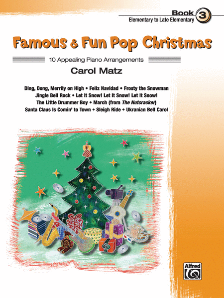 Famous & Fun Pop Christmas, Book 3 by Carol Matz Piano Method - Sheet Music