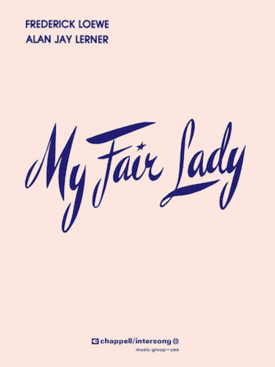 Lerner & Loewe: My Fair Lady  - SATB