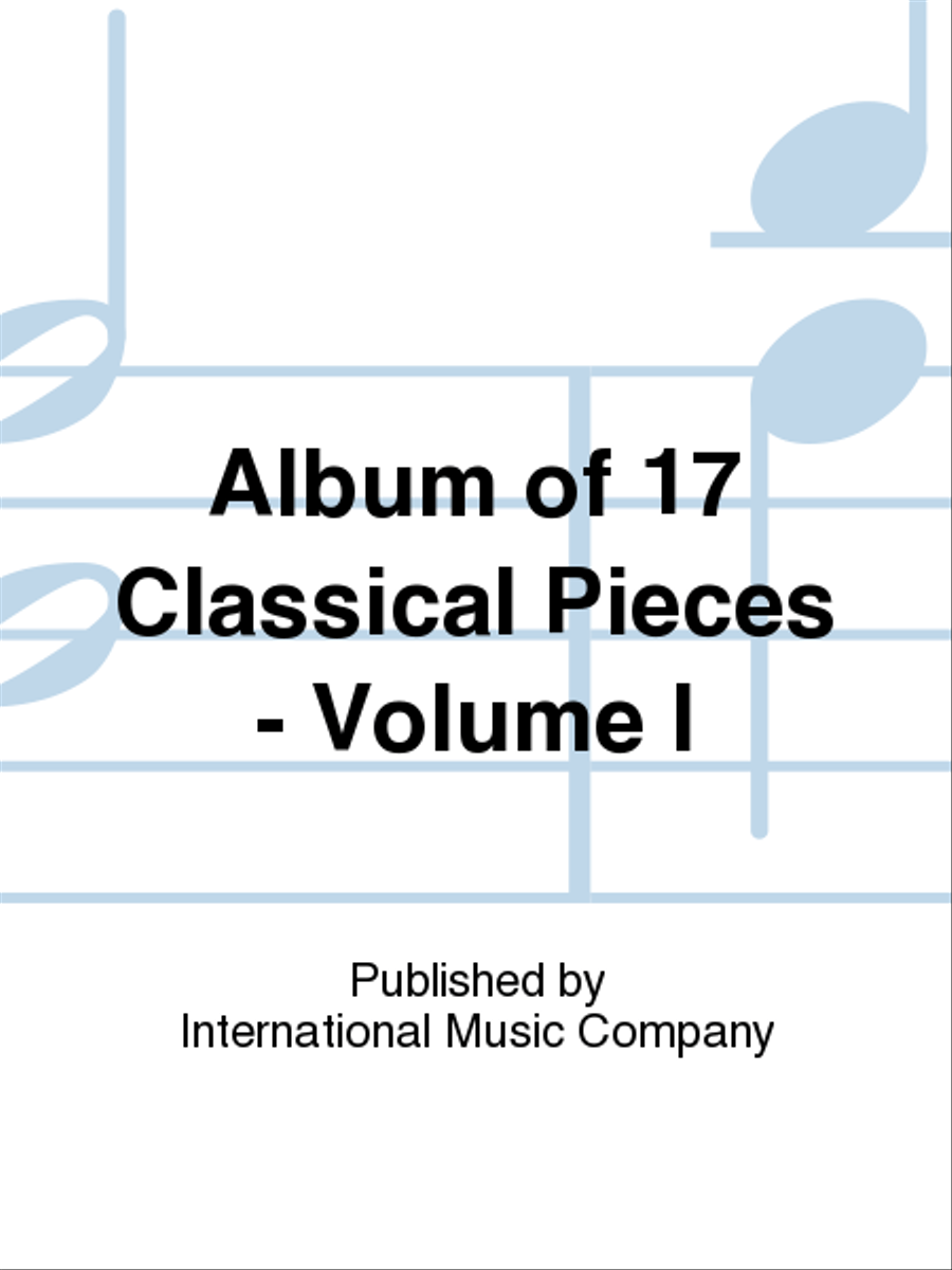 Album Of 17 Classical Pieces: Volume I Trombone Quartet - Sheet Music