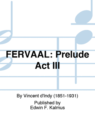 FERVAAL: Prelude Act III